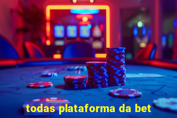 todas plataforma da bet